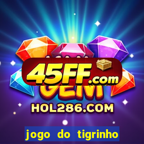 jogo do tigrinho teste gratis